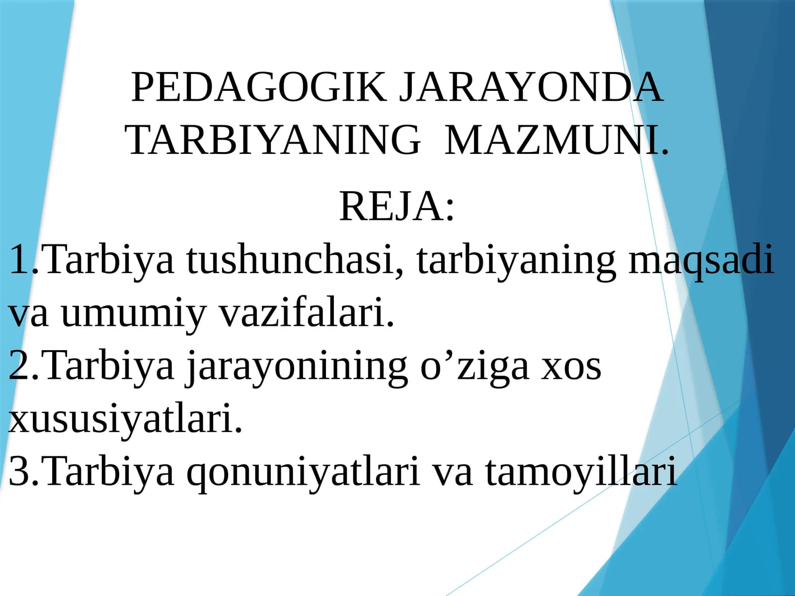 PEDAGOGIK JARAYONDA TARBIYANING  MAZMUNI.