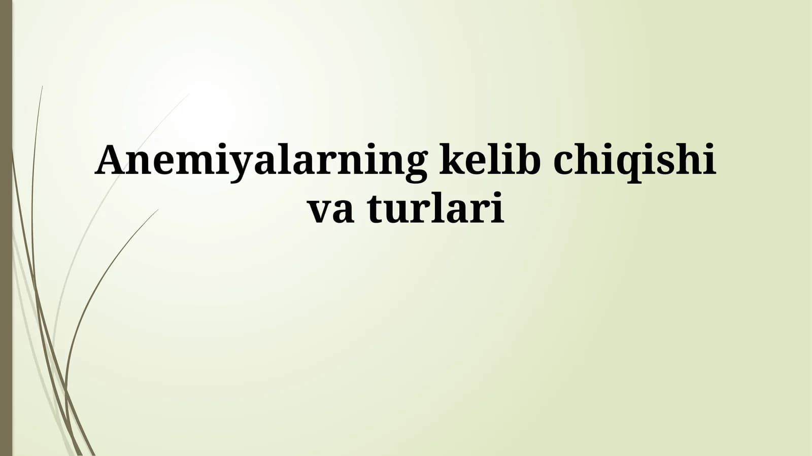Anemiyalarning kelib chiqishivaturlari