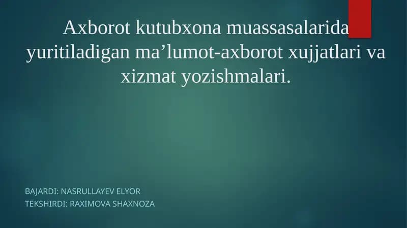 Ma'lumot-axborot xujjatlari va xizmat yozishmalari