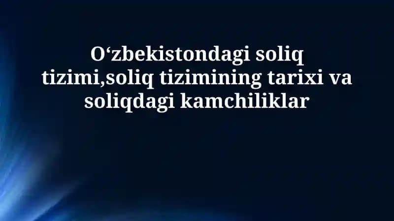 O'zbekistondagi soliq tizimi