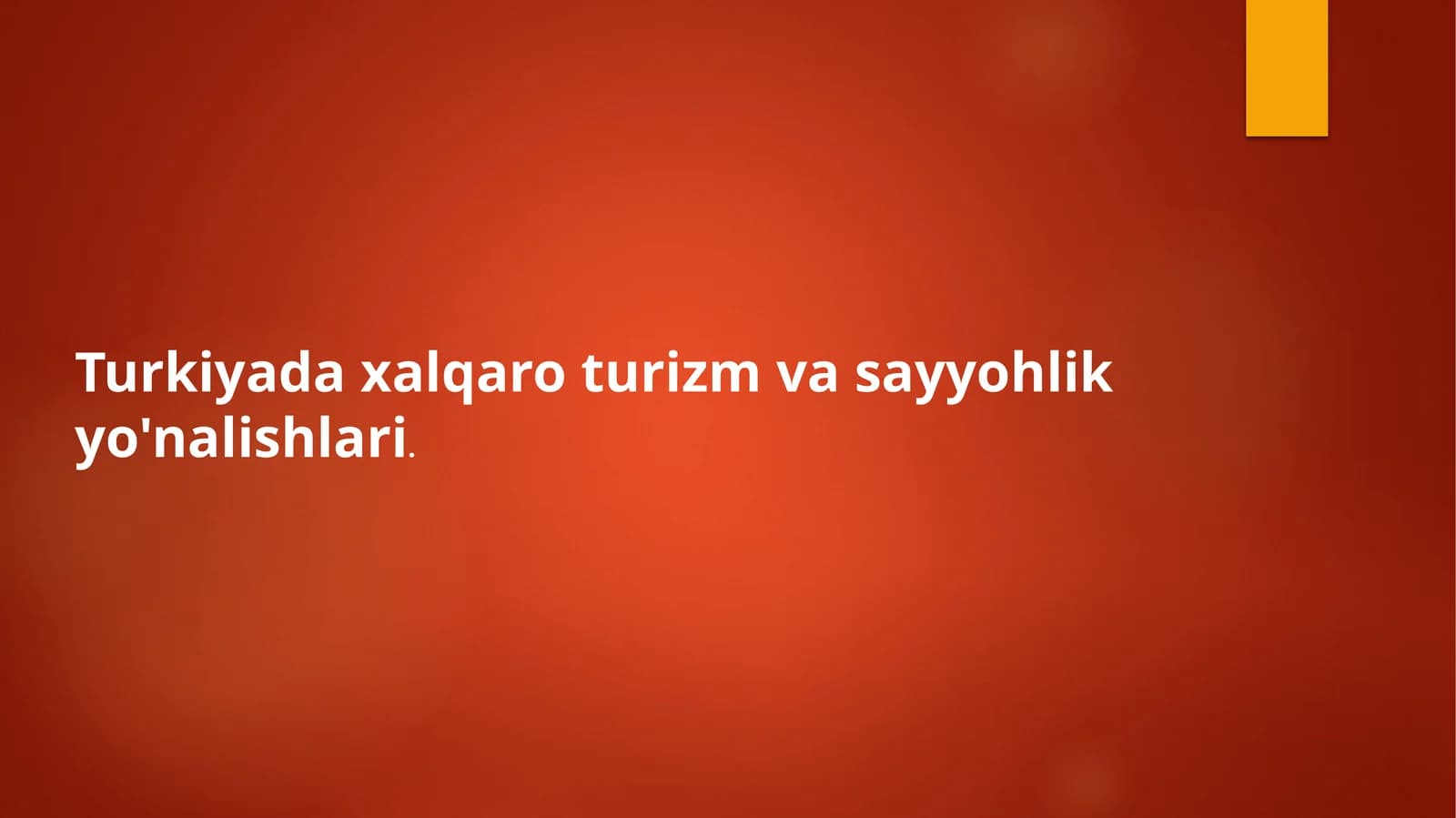 Turkiyada xalqaro turizm va sayyohlik yo'nalishlari.