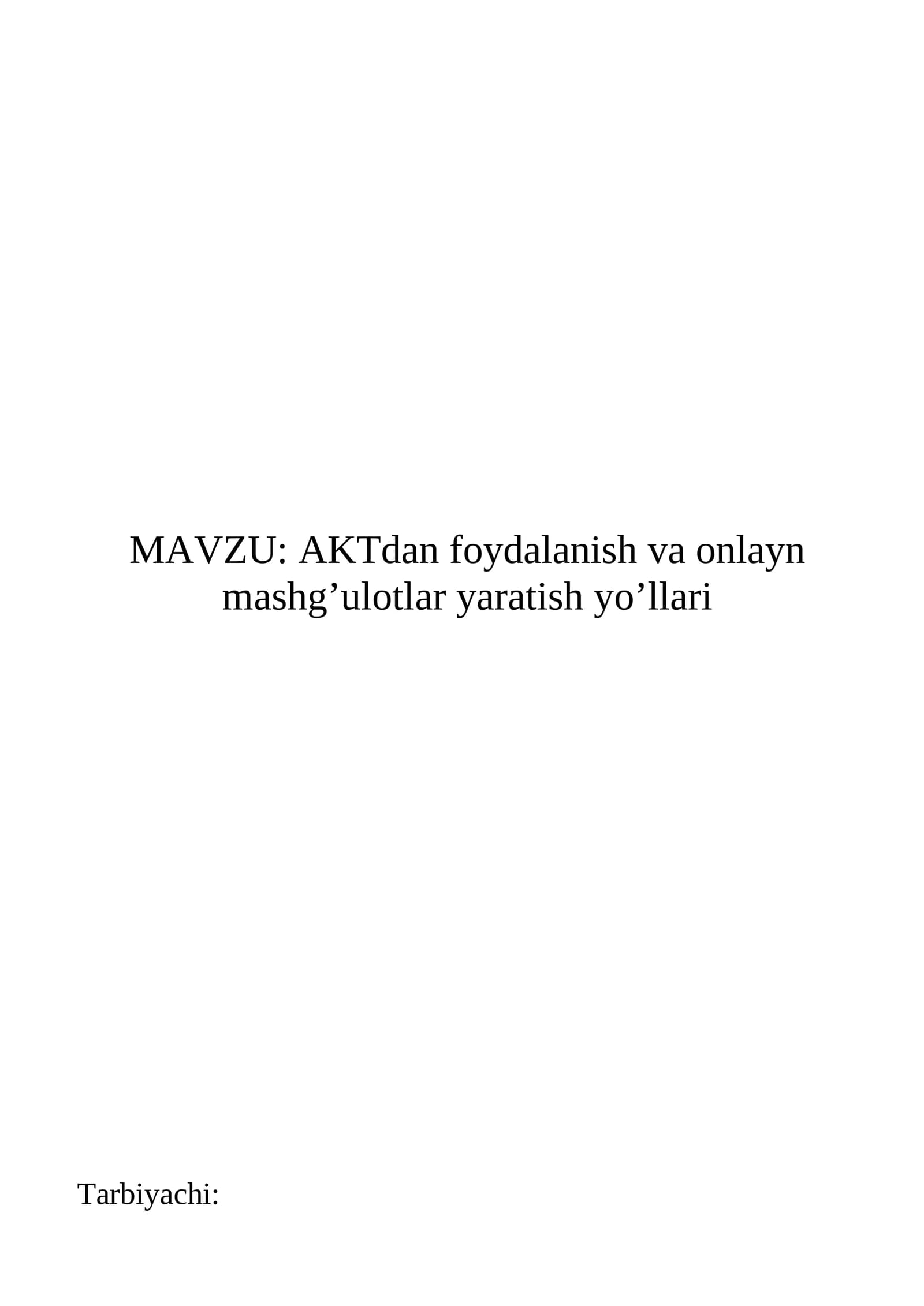 AKTdan foydalanish va onlayn mashg’ulotlar yaratish yo’llari