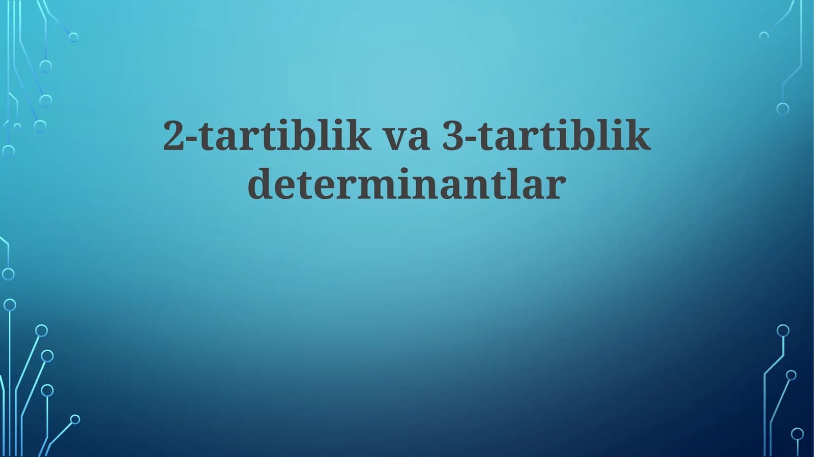 Ikkinchi va Uchinchi Tartibli Determinantlar