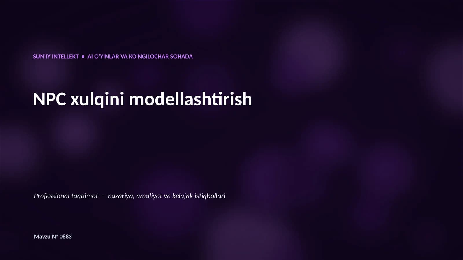 SUN'IY INTELLEKT • AI O'YINLAR VA KO'NGILOCHAR SOHADA