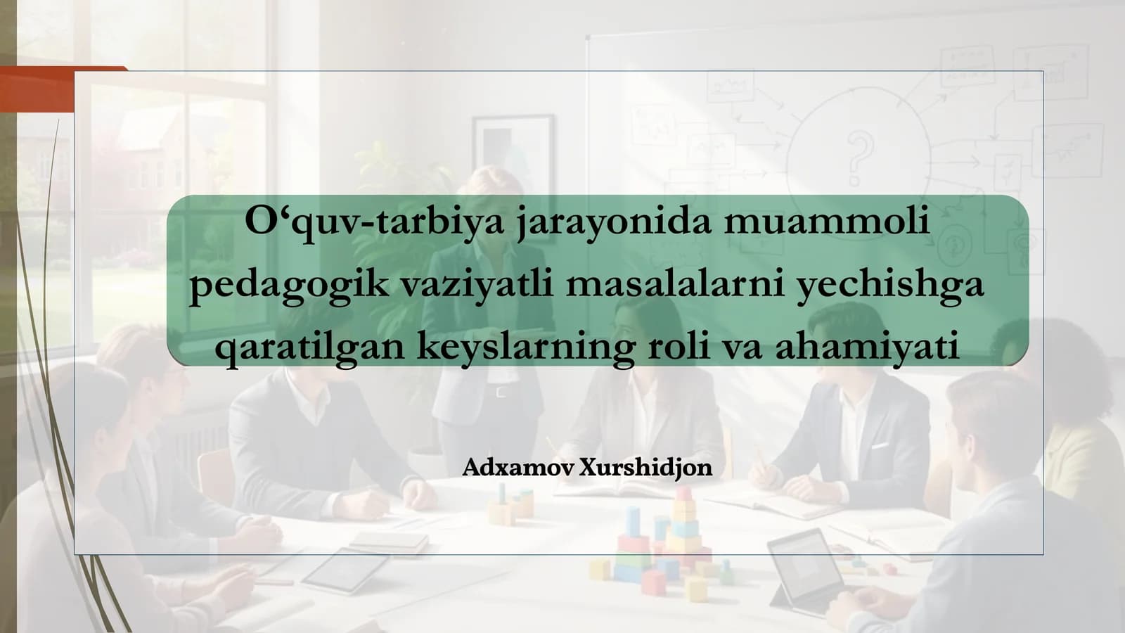 Muammoli Pedagogik Vaziyatlar va Keyslar