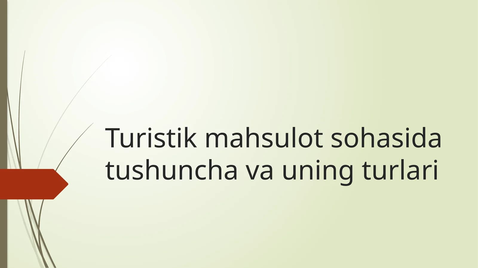 Turistik mahsulot sohasida tushuncha va uning turlari