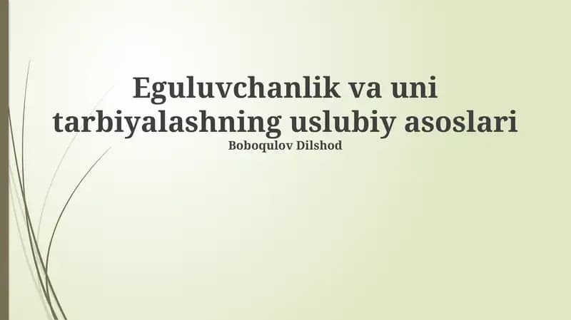 Eguluvchanlik va uni tarbiyalashning uslubiy asoslari