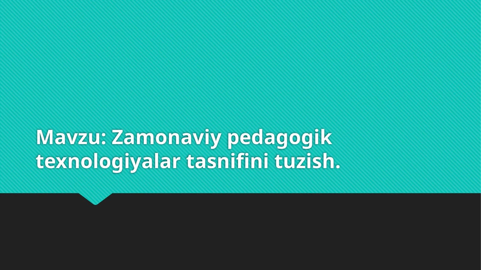 Zamonaviy pedagogik texnologiyalar tasnifi