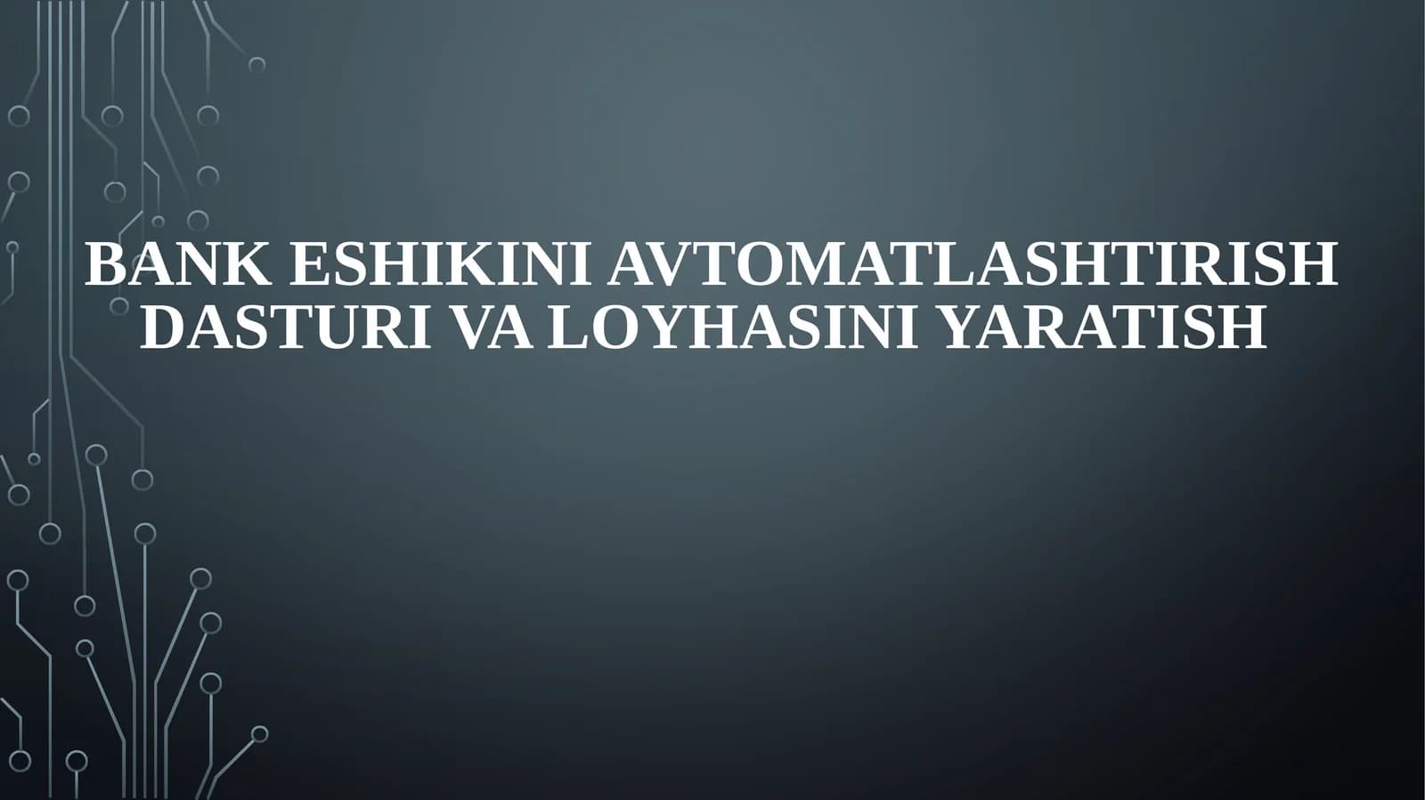 Bank Eshikini Avtomatlashtirish Dasturi Va Loyhasini Yaratish