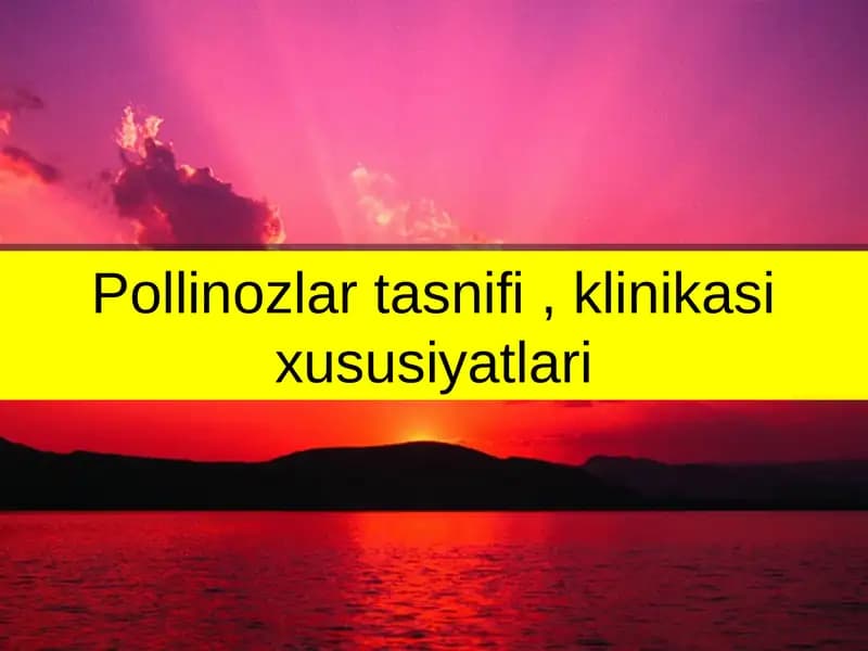 Pollinozlar tasnifi, klinikasi xususiyatlari