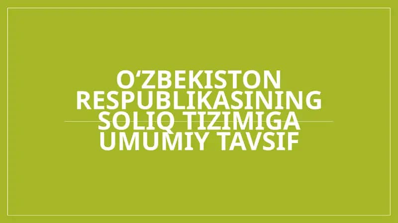 O‘zbekiston Respublikasining soliq tizimiga umumiy tavsif
