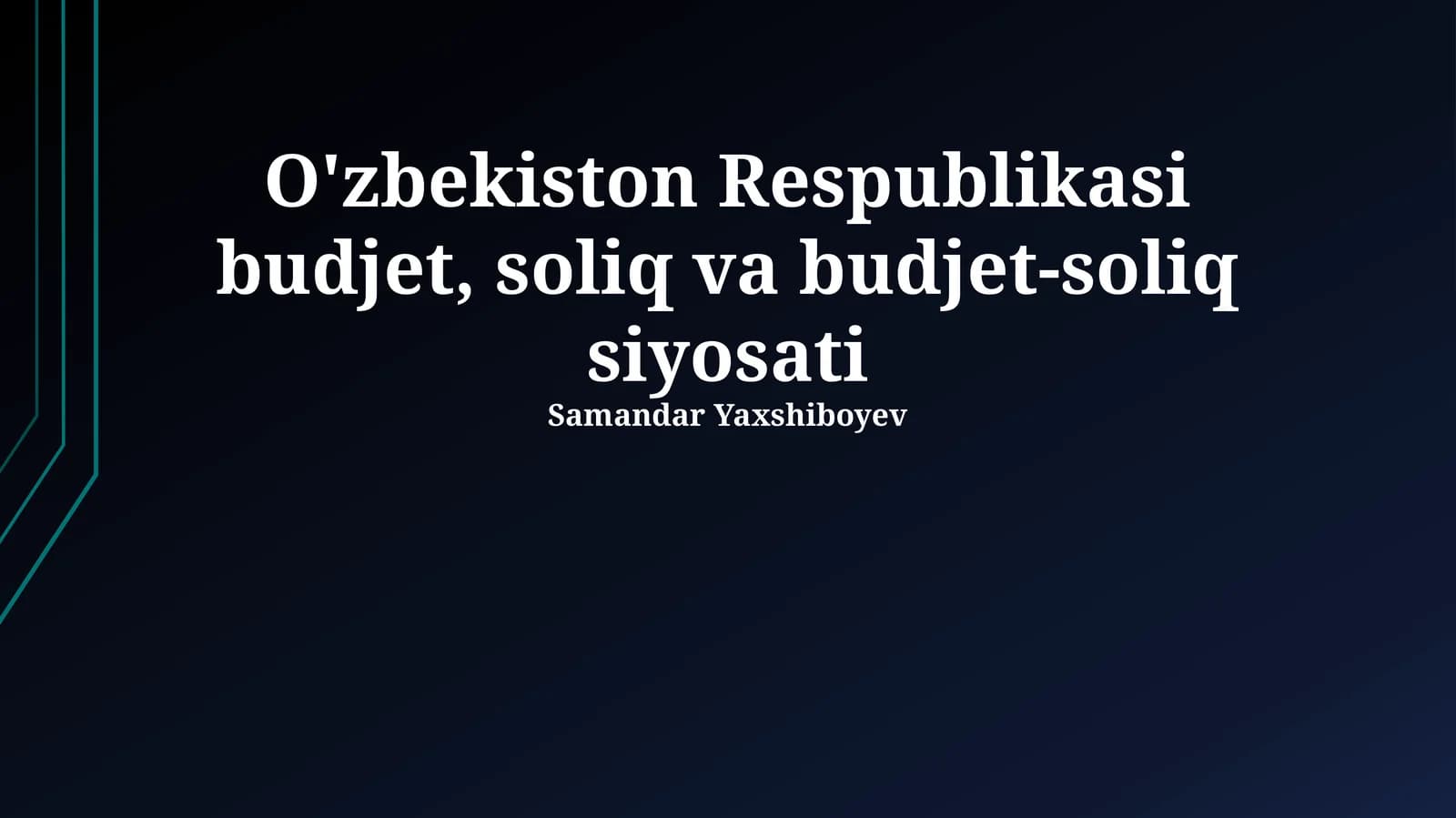 O'zbekiston Respublikasi budjet, soliq va budjet-soliq siyosati
