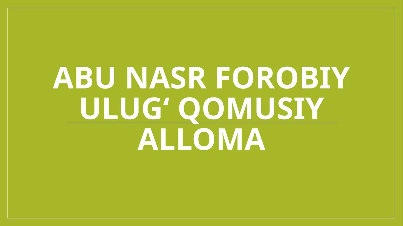 Abu nasr Forobiy ulugʻ qomusiy Alloma