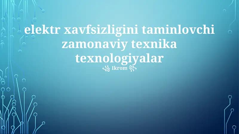 Elektr xavfsizlik texnologiyalari
