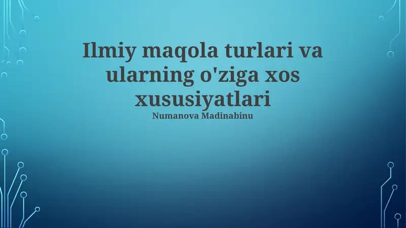 Ilmiy maqola turlari va ularning o'ziga xos xususiyatlari