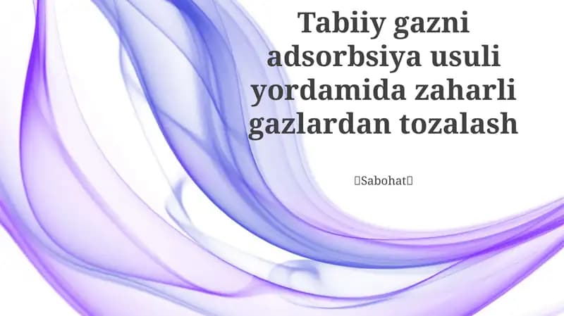 Tabiiy gazni adsorbsiya usuli yordamida zaharli gazlardan tozalash