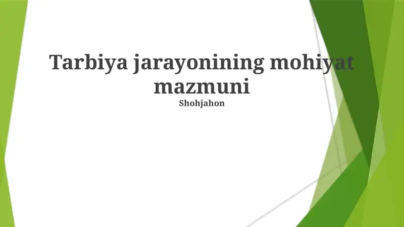 Tarbiya jarayonining mohiyat mazmuni