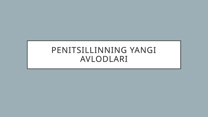 Penitsillinning yangi avlodlari