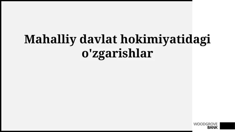 Mahalliy hokimiyatdagi o'zgarishlar