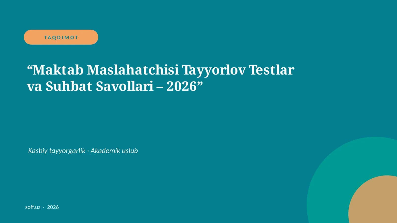 Maktab Maslahatchisi Tayyorlov Testlar va Suhbat Savollari – 2026