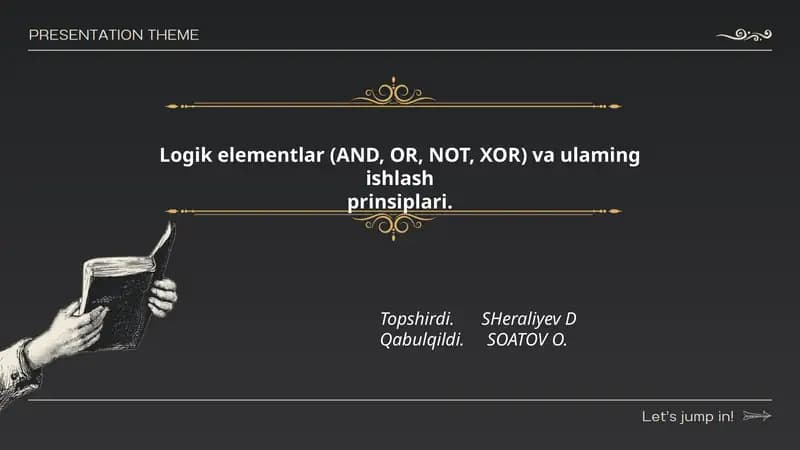 Logik elementlar (AND, OR, NOT, XOR) va ulaming ishlash prinsiplari