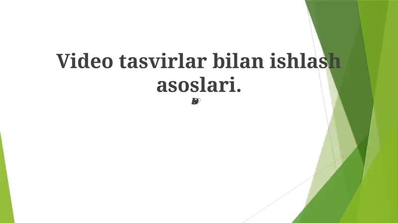 Video tasvirlar bilan ishlash asoslari