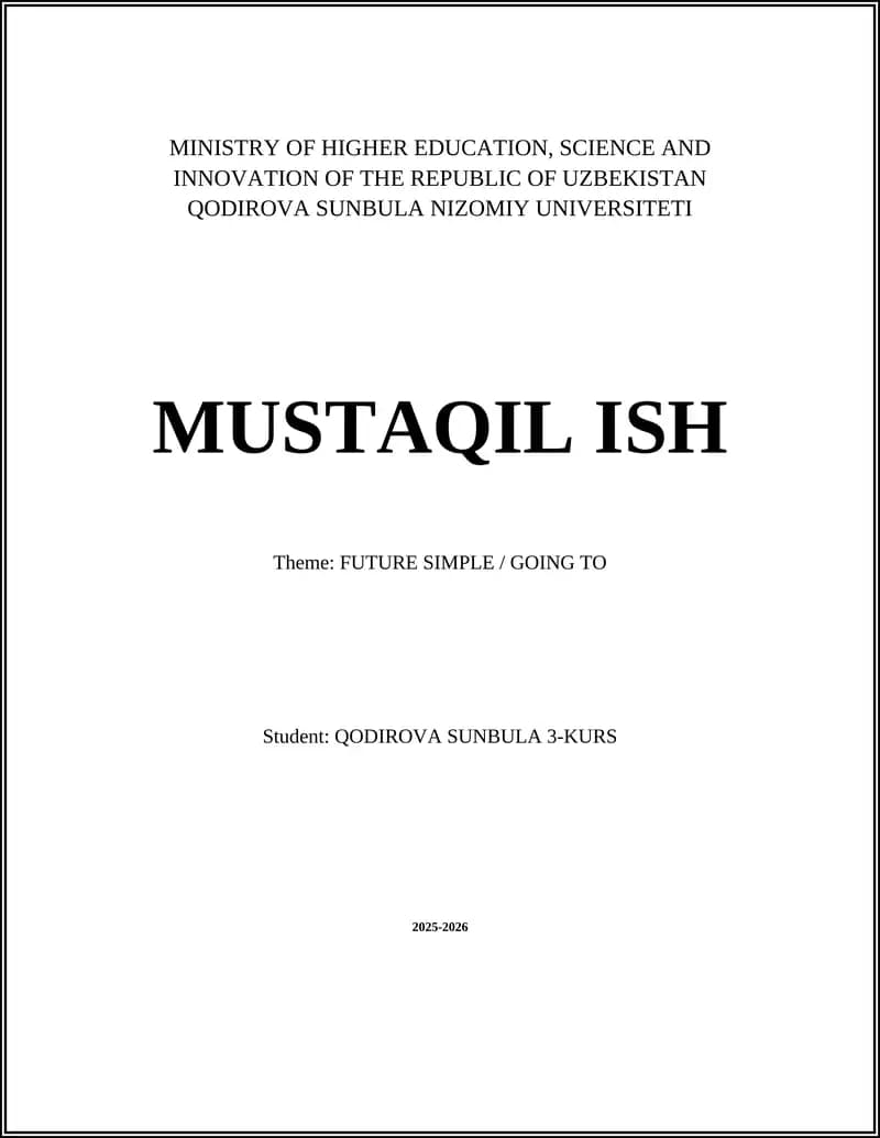 MUSTAQIL ISH: FUTURE SIMPLE / GOING TO