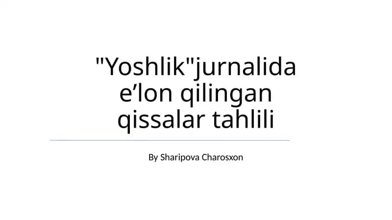"Yoshlik"jurnalida eʼlon qilingan qissalar tahlili