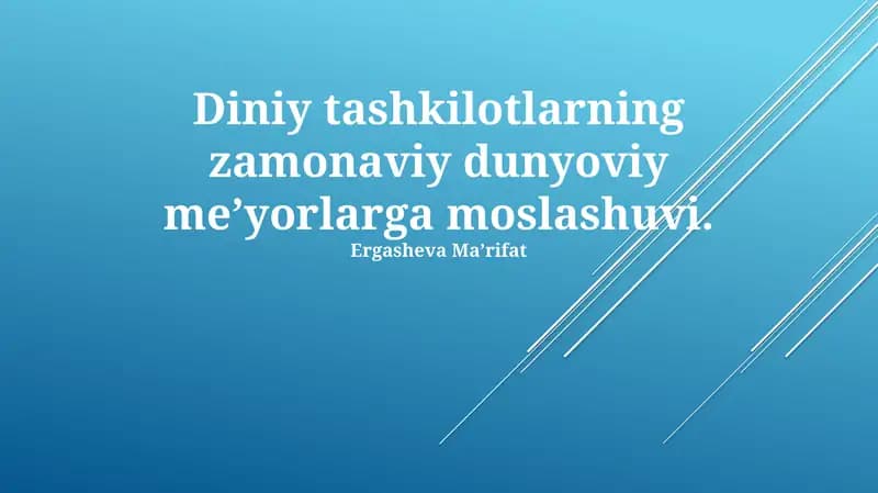 Diniy tashkilotlarning zamonaviy dunyoviy me’yorlarga moslashuvi