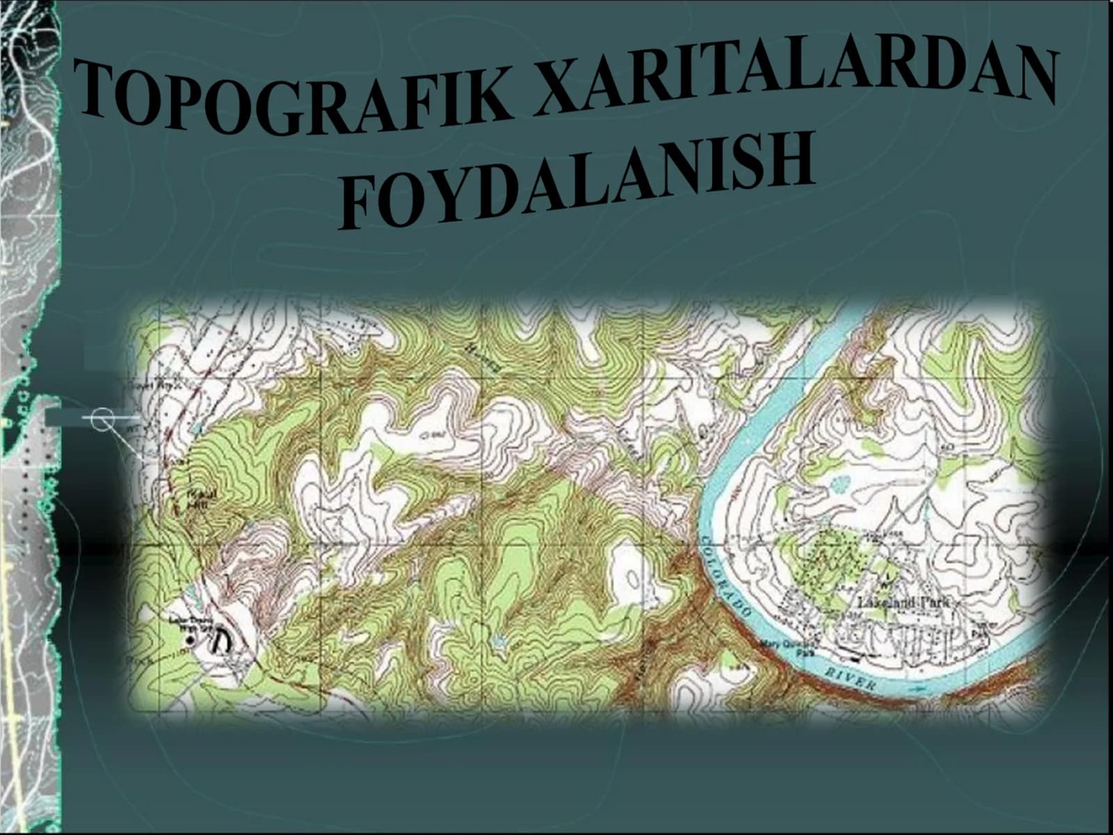 TOPOGRAFIK XARITALARDAN  FOYDALANISH