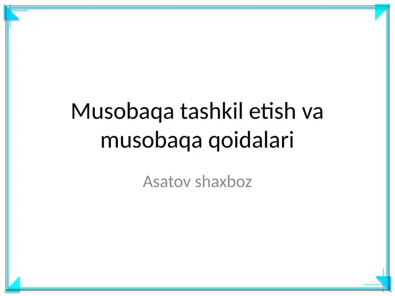 Musobaqa tashkil etish va musobaqa qoidalari