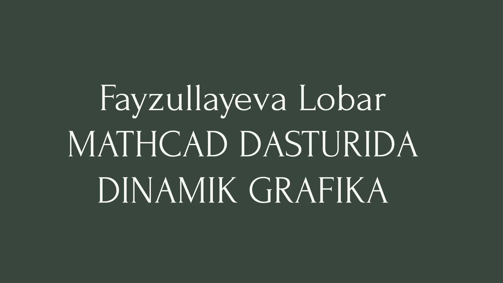 MATHCAD DASTURIDA DINAMIK GRAFIKA