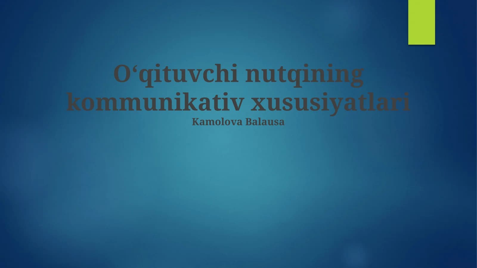 Oʻqituvchi nutqining kommunikativ xususiyatlari