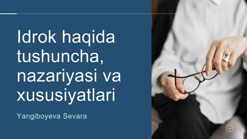 Idrok haqida tushuncha, nazariyasi va xususiyatlari