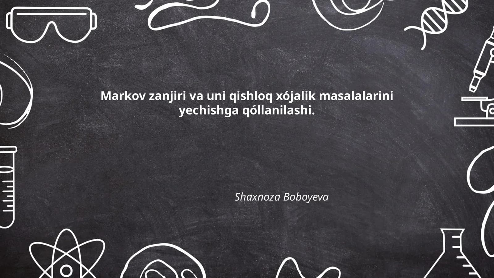 Markov zanjiri va uni qishloq xójalik masalalarini yechishga qóllanilashi