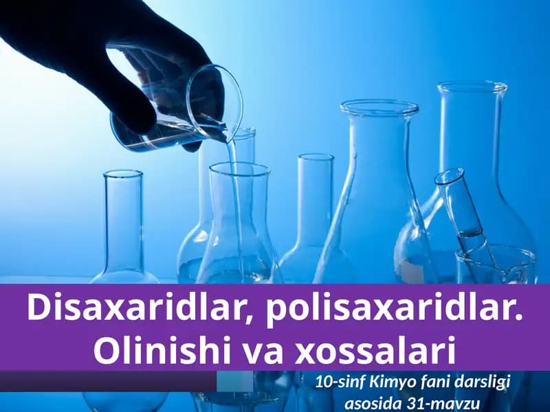 Disaxaridlar,polisaxaridlar.Olinishivaxossalari