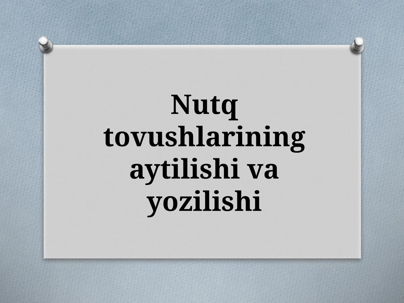 Nutqtovushlarining aytilishi va yozilishi