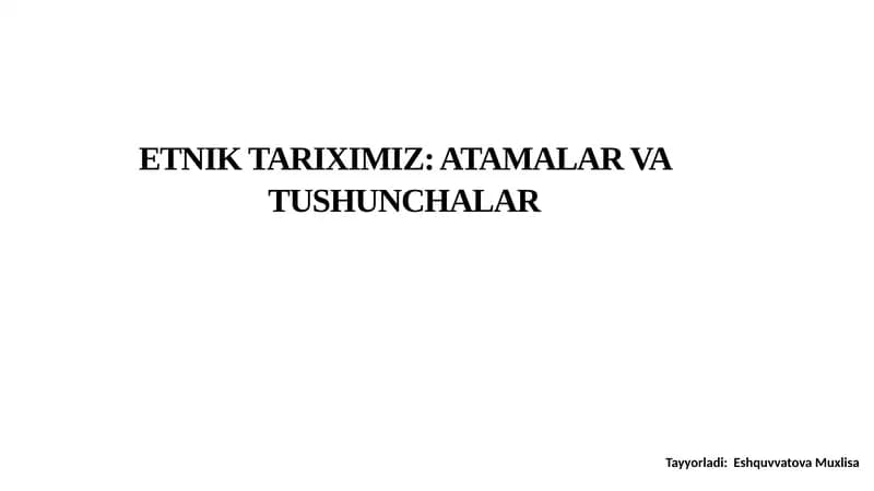 ETNIK TARIXIMIZ: ATAMALAR VA TUSHUNCHALAR