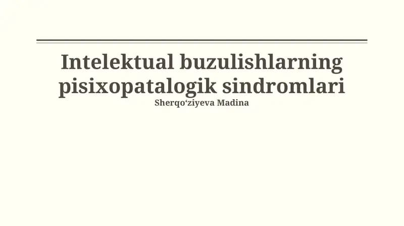 Intelektual buzulishlarning pisixopatalogik sindromlari