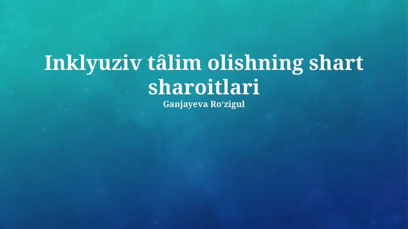 Inklyuziv tâlim olishning shart sharoitlari