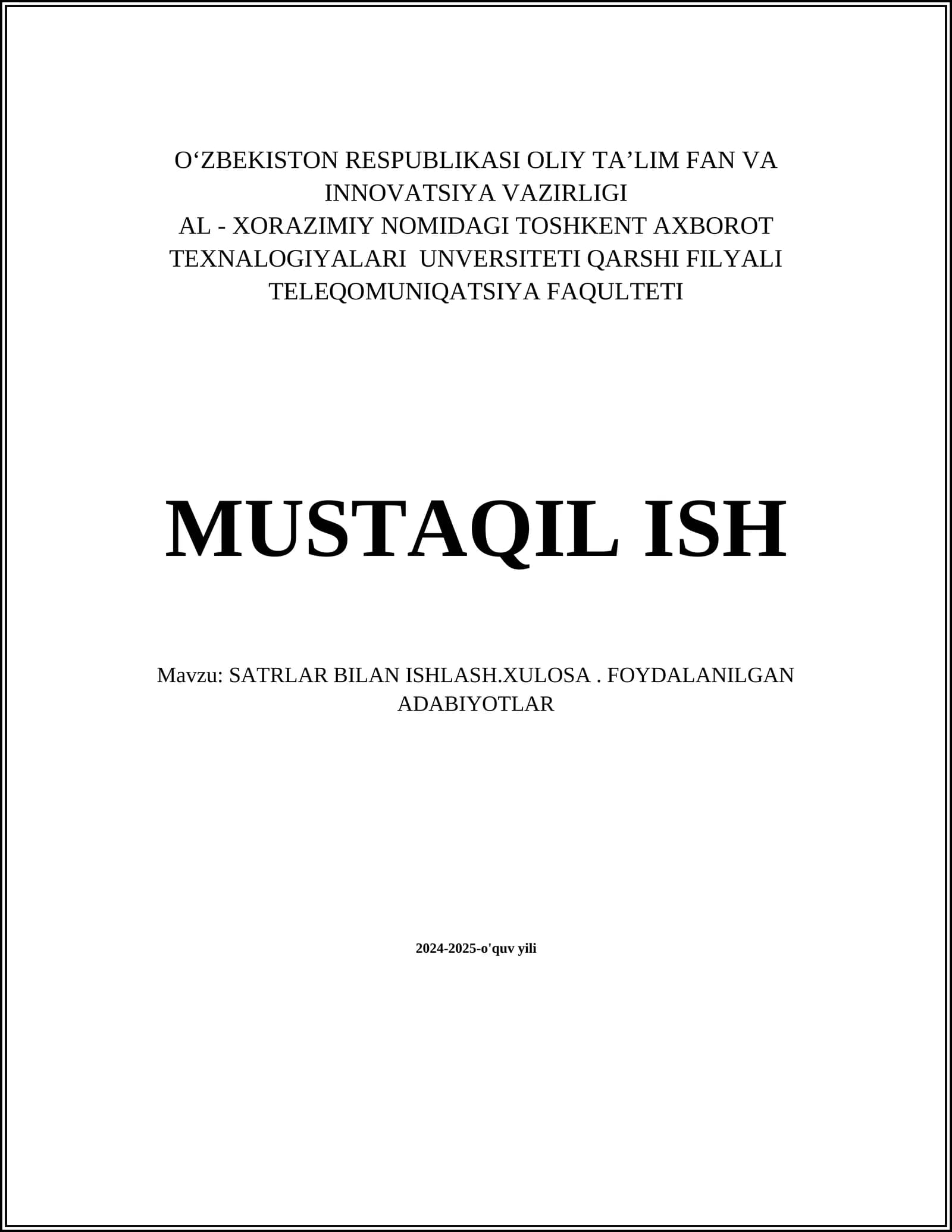 MUSTAQIL ISH Mavzu: SATRLAR BILAN ISHLASH.XULOSA. FOYDALANILGAN ADABIYOTLAR