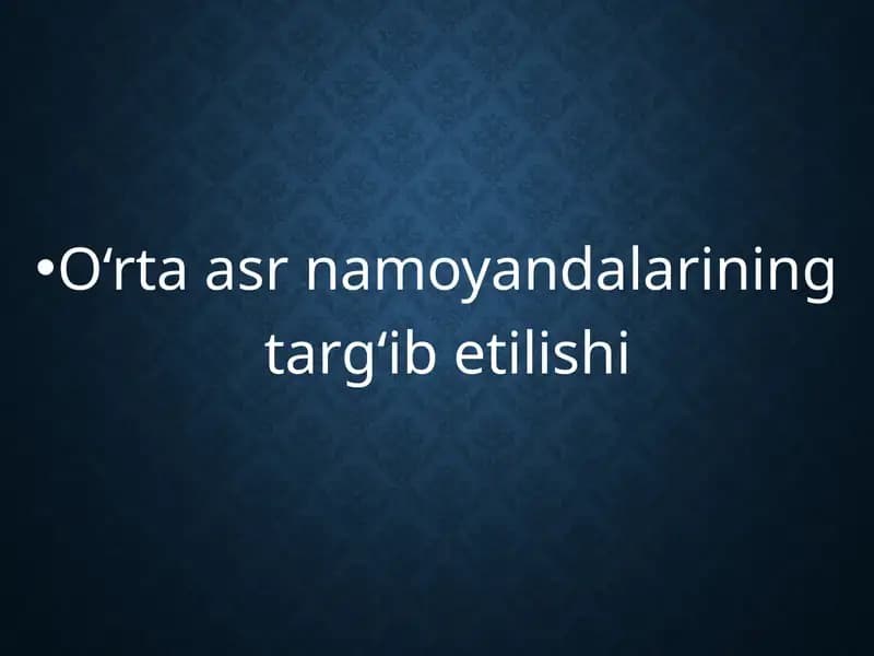 O‘rtaasr namoyandalarining targ‘ibetilishi