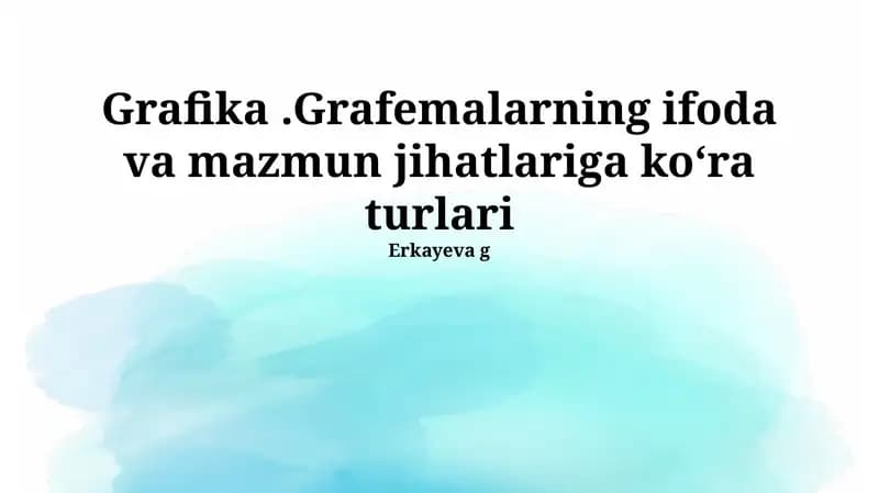 Grafika.Grafik turlari: ifodaviy jihatlari