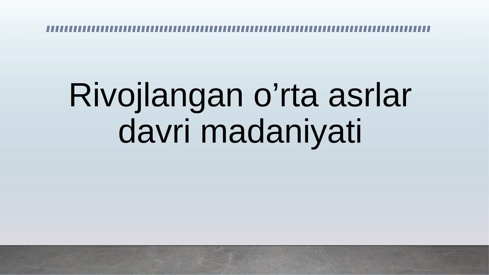 Rivojlangan o’rta asrlar davri madaniyati