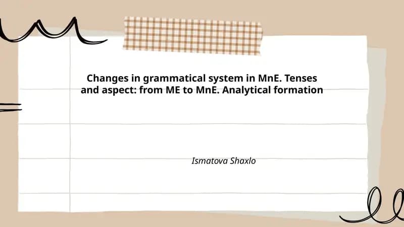 Changes in grammatical system in MnE. Tenses and aspect: from ME to MnE. Analytical formation