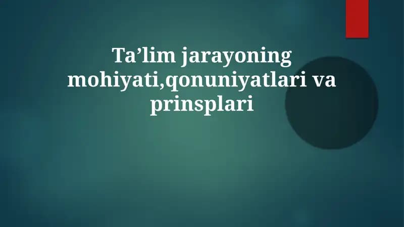 Ta'lim jarayonining mohiyati,qonuniyatlarivaprinsplari