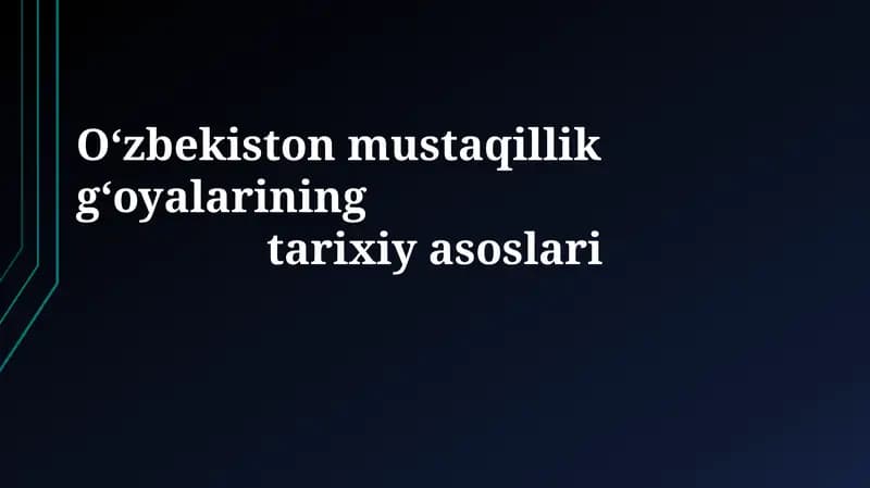 Oʻzbekiston mustaqillik gʻoyalarining tarixiyasoslari
