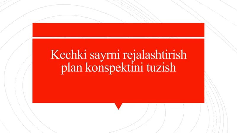 Kechki sayrni rejalashtirish plan konspektini tuzish