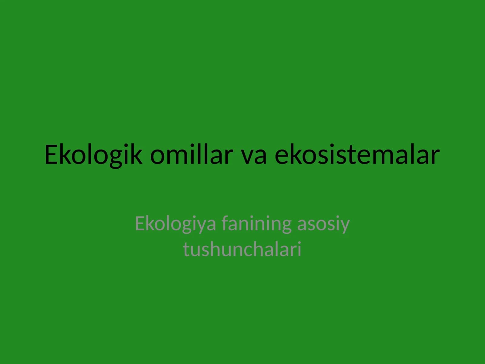 Ekologik omillar va ekosistemalar