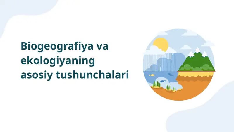 Biogeografiya va ekologiyaning asosiy tushunchalari